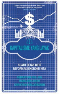 Kapitalisme Yang Layak : Suatu Cetak Biru Reformasi Ekonomi Kita