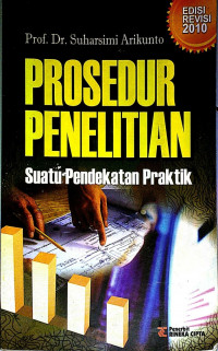 Prosedur Penelitian : Suatu Pendekatan praktek