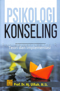 Psikologi konseling : Teori dan Implementasi