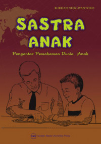 Sastra Anak : Pengantar Pemahaman Dunia Anak