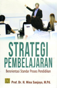 Strategi Pembelajaran : Berorientasi Standar Proses Pendidikan