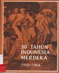 30 Tahun Indonesia Merdeka 1950-1964