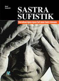 Sastra Sufistik : Internalisasi Ajaran-Ajaran Sufi Dalam Sastra Indonesia