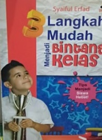 3 Langkah Mudah Menjadi Bintang Kelas
