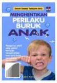 Menghentikan Perilaku Buruk Anak (Untuk Semua Tahapan Usia)