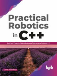 Practical Robotics in C++ : Build and Program Real Autonomous Robots Using Raspberry Pi