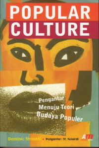 Popular Culture (Pengantar Menuju Teori Budaya Populer)