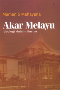 Akar Melayu : Ideologi dalam Sastra