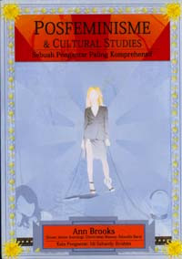 Posfeminisme & Cultural Studies (Sebuah Pengantar Paling Komprehensif)