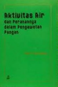 Aktivitas Air dan Peranannya Dalam Pengawetan Pangan