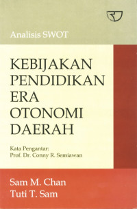 Analisis SWOT : Kebijaksanaan Pendidikan Era Otonomi Daerah