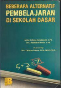 Beberapa Alternatif Pembelajaran Di Sekolah Dasar (Menyongsong Kurikulum 2004)