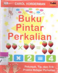 Image of Buku Pintar Perkalian : Petunjuk, Tip, dan Trik Praktis Belajar Perkalian