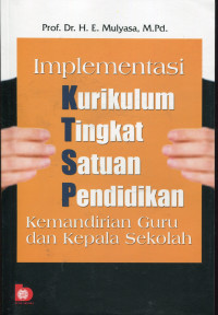 Implementasi Kurikulum Tingkat Satuan Pendididikan Kemandirian Guru Dan Kepala Sekolah