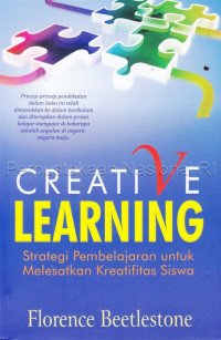 Creative Learning : Strategi Pembelajaran Untuk Melesatkan Kreatifitas Siswa
