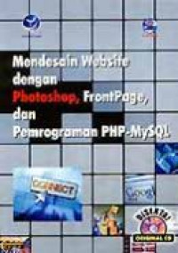 Mendesain Website Dengan Photoshop, Frontpage Dan Pemrograman PHP-MySQL