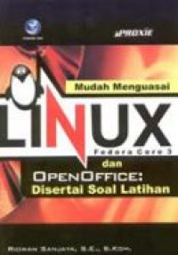 MUDAH MENGUASAI LINUX FEDORA CORE 3 DAN OPENOFFICE DISERTAI SOAL LATIHAN