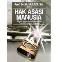 Hak Asasi Manusia (Hakekat, Konsep Dan Implikasinya Dalam Perspektif Hukum Dan Masyarakat)