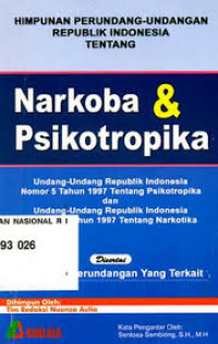 Himpunan Perudang-Undangan Republik Indonesia Tentang Narkoba & Psikotropika