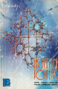 Ikatan Ionik dan Cacat-Cacat pada Kristal Ionik (Ed.l Cet. Ke-1)