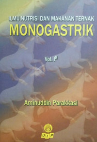 Ilmu Nutrisi Dan Makanan Ternak Monogastrik Vol. 1b