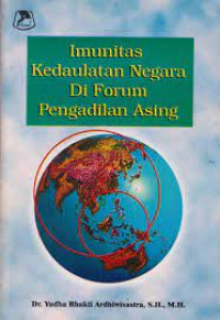 Imunitas Kedaulatan Negara Di Forum Pengadilan Asing