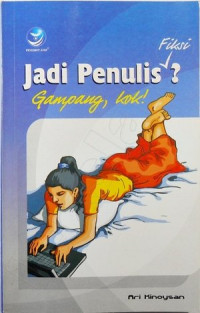 Jadi Penulis Fiksi? Gampang, Kok!