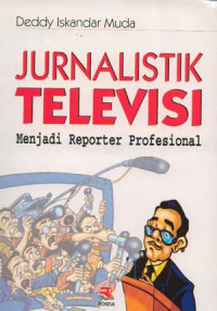 Jurnalistik Televisi Menjadi Reporter Profesional