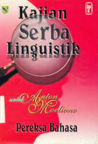 Kajian Serba Linguistik (Untuk Anton Moeliono Pereksa Bahasa)