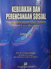 Kebijakan Dan Perencanaan Sosial: Pengembangan Sumber Daya Manusia (Telaah Cross Discipline)