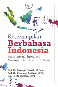 Keterampilan Berbahasa Indonesia Berorientasi Integrasi Nasional dan Harmoni Sosial