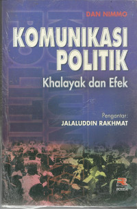 Komunikasi Politik : Khalayak dan Efek