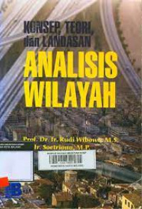 Konsep, Teori Dan Landasan Analisis Wilayah