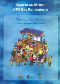 Kumpulan Modul APBDes Partisipatif : Membangun Tanggung Gugat Tata Pemerintahan Desa