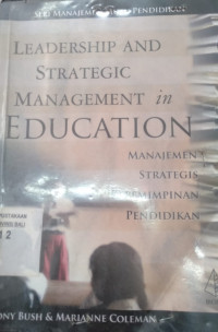 Leadership And Strategic Management in Education : Manajemen Strategis Kepemimpinan Pendidikan (Seri Manajemen Mutu Pendidikan)
