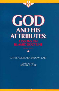 God and His Attributes : Lesson on Islamic Doctrine (Book One)