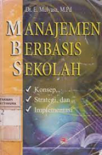 Manajemen Berbasis Sekolah: Konsep,Strategi dan Implementasi