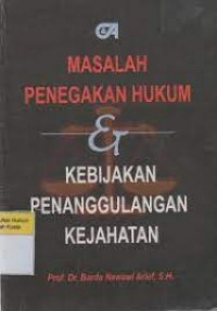 Masalah Penegakan Hukum & Kebijakan Penanggulangan Kejahatan