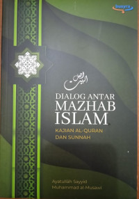 Dialog Antar Mazhab Islam: Kajian Al-Quran dan Sunnah
