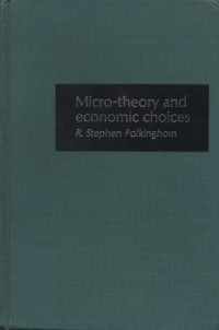 Micro Theory and Economic Choices