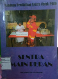 PANDUAN PENDIDIKAN SENTRA UNTUK PAUD - SENTRA MAIN PERAN