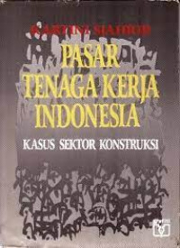Pasar Tenaga Kerja Indonesia (Kasus Sektor Konstruksi)