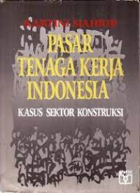 Image of Pasar Tenaga Kerja Indonesia (Kasus Sektor Konstruksi)