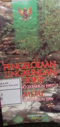 Undang-Undang Republik Indonesia Nomor 23 Tahun 1997 Tentang Pengelolaan Lingkungan Hidup