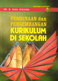 Pembinaan dan Pengembangan Kurikulum di Sekolah