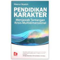 Pendidikan Karakter : Menjawab Tantangan Krisis Multidimensional