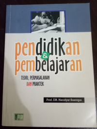 Pendidikan dan Pembelajaran: Teori, Permasalahan dan Praktek