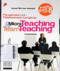 Pengenalan Dan Pelaksanaan Lengkap Microteaching dan Team Teaching