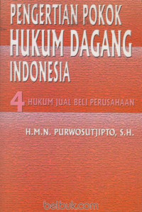 Pengertian Pokok Hukum Dagang Indonesia 4 (Hukum Jual Beli Perusahaan)