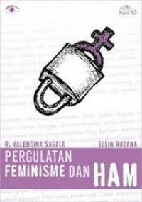 Pergulatan Feminisme dan HAM: HAM untuk Perempuan - HAM untuk Keadilan Sosial